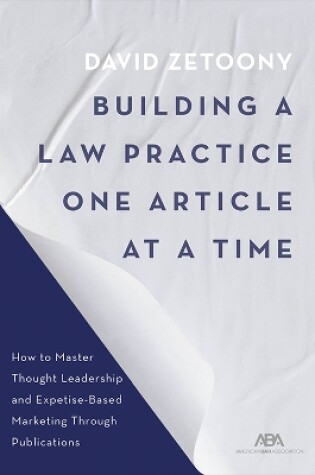 Cover of Building a Law Practice One Article at a Time