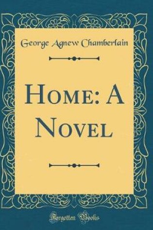 Cover of Home: A Novel (Classic Reprint)
