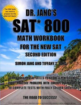 Book cover for Dr. Jang's SAT* 800 Math Workbook For The New SAT - Second Edition