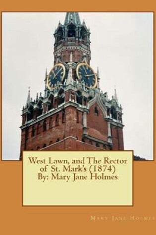 Cover of West Lawn, and The Rector of St. Mark's (1874) By