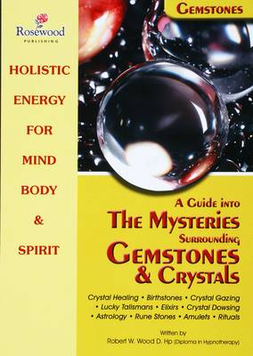 Cover of A Guide into the Mysteries Surrounding Gemstones and Crystals.