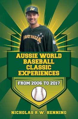 Book cover for Aussie World Baseball Classic Experiences from 2006 to 2017