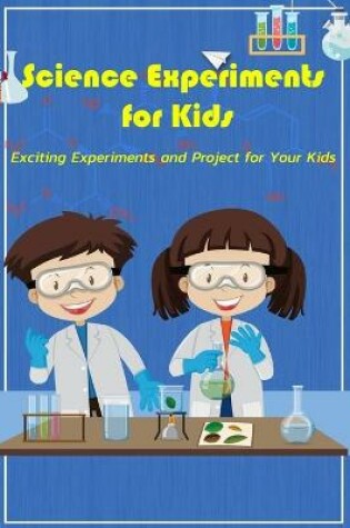 Cover of Science Experiments for Kids