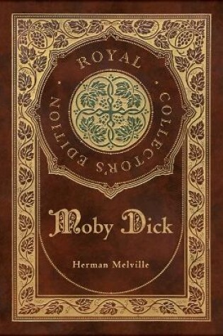 Cover of Moby Dick (Royal Collector's Edition) (Case Laminate Hardcover with Jacket)
