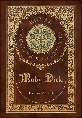 Book cover for Moby Dick (Royal Collector's Edition) (Case Laminate Hardcover with Jacket)