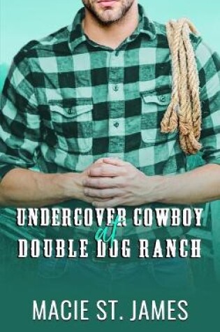 Cover of Undercover Cowboy at Double Dog Ranch