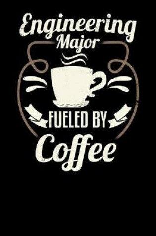 Cover of Engineering Major Fueled by Coffee