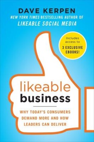 Cover of Likeable Business: Why Today's Consumers Demand More and How Leaders Can Deliver