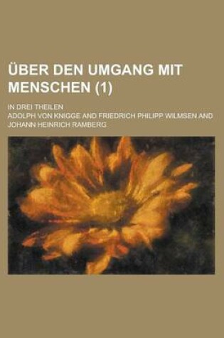 Cover of Uber Den Umgang Mit Menschen (1); In Drei Theilen