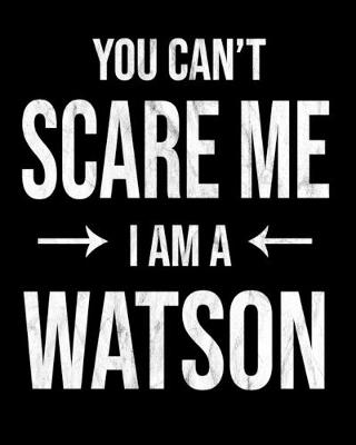 Book cover for You Can't Scare Me I'm A Watson