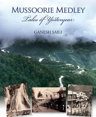 Book cover for Mussoorie Medley: Tales Of Yesteryear