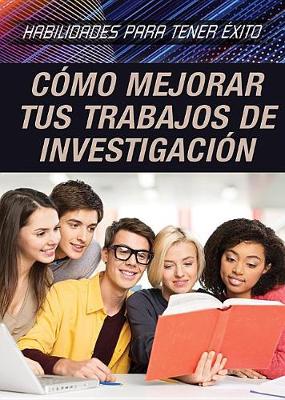 Book cover for Cómo Mejorar Tus Trabajos de Investigación (Strengthening Research Paper Skills)