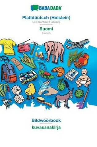 Cover of BABADADA, Plattduutsch (Holstein) - Suomi, Bildwoeoerbook - kuvasanakirja