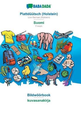 Book cover for BABADADA, Plattduutsch (Holstein) - Suomi, Bildwoeoerbook - kuvasanakirja