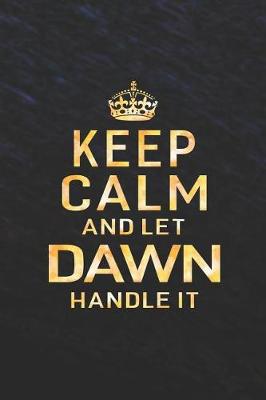 Book cover for Keep Calm and Let Dawn Handle It