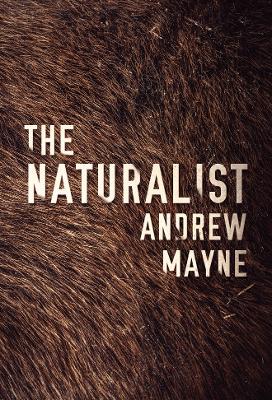 The Naturalist by Andrew Mayne