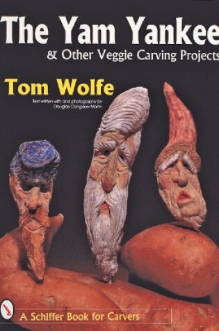 Cover of The Yam Yankee & Other Veggie Carving Projects