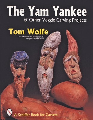 Book cover for The Yam Yankee & Other Veggie Carving Projects