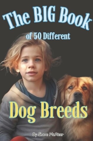 Cover of The BIG Book of 50 Different Dog Breeds