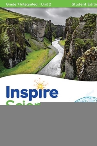 Cover of Inspire Science: Integrated G7 Write-In Student Edition Unit 2