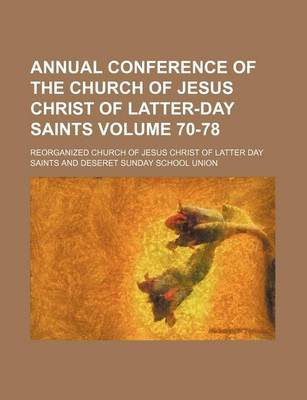 Book cover for Annual Conference of the Church of Jesus Christ of Latter-Day Saints Volume 70-78