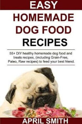 Cover of Easy Homemade Dog Food Recipes