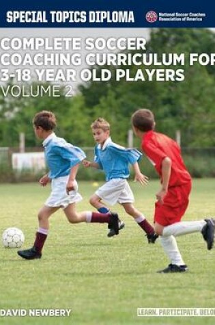 Cover of Complete Soccer Coaching Curriculum for 3-18 year old players - volume 2