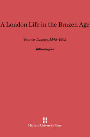 Cover of A London Life in the Brazen Age