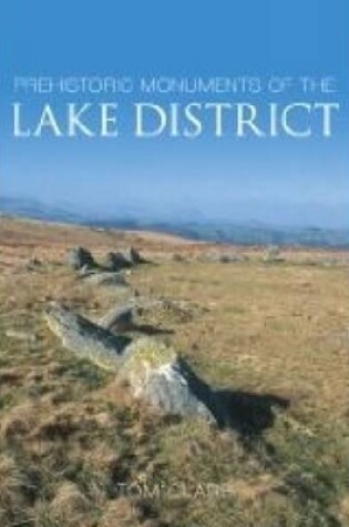 Cover of Prehistoric Monuments of the Lake District
