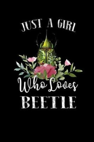 Cover of Just a Girl Who Loves Beetle