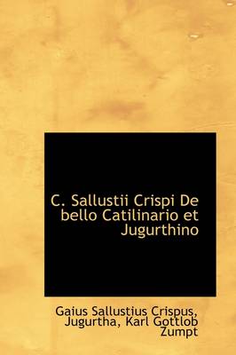 Book cover for C. Sallustii Crispi de Bello Catilinario Et Jugurthino