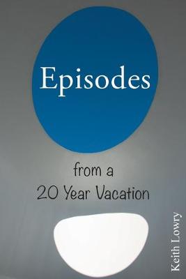 Book cover for Episodes from a 20 Year Vacation