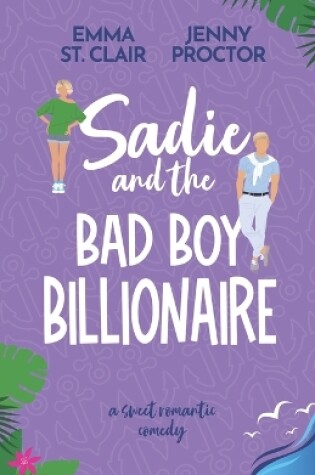 Cover of Sadie and the Bad Boy Billionaire
