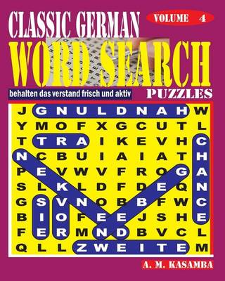 Book cover for CLASSIC GERMAN Word Search Puzzles. Vol. 4