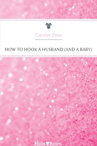 Cover of How To Hook A Husband (And A Baby)