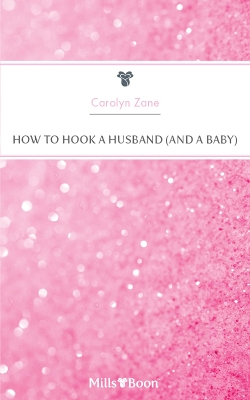 Book cover for How To Hook A Husband (And A Baby)