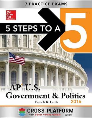 Book cover for 5 Steps to a 5 AP Us Government and Politics 2016, Cross-Platform Edition