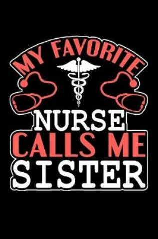 Cover of My Favorite Nurse Calls Me Sister