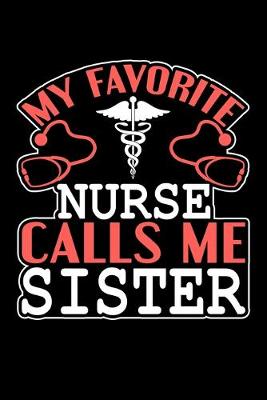 Book cover for My Favorite Nurse Calls Me Sister