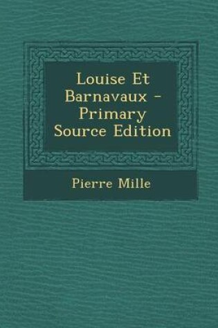 Cover of Louise Et Barnavaux - Primary Source Edition