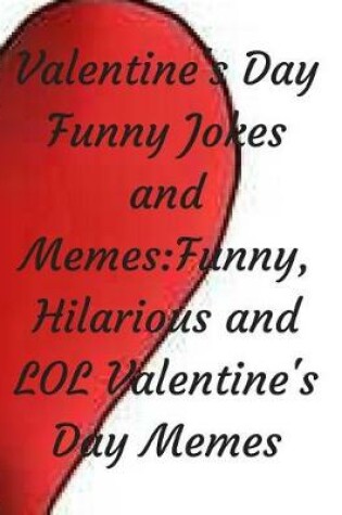 Cover of Valentine's Day Funny Jokes and Memes