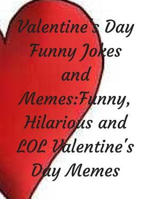 Book cover for Valentine's Day Funny Jokes and Memes