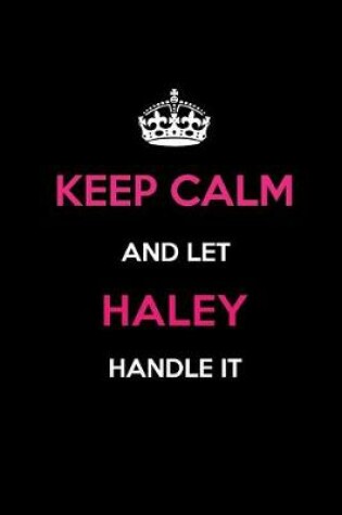 Cover of Keep Calm and Let Haley Handle It