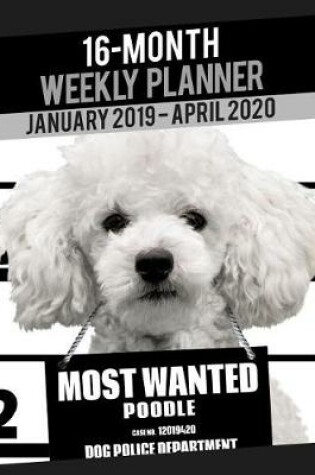 Cover of 2019-2020 Weekly Planner - Most Wanted Poodle