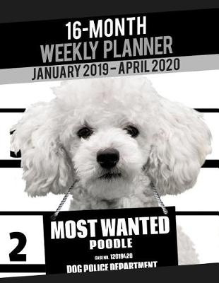 Cover of 2019-2020 Weekly Planner - Most Wanted Poodle