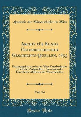 Book cover for Archiv Fur Kunde OEsterreichischer Geschichts-Quellen, 1855, Vol. 14
