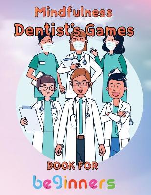 Book cover for Mindfulness Dentist's Games Book For Beginners