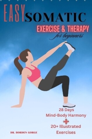 Cover of Easy Somatic Exercise & therapy for beginners