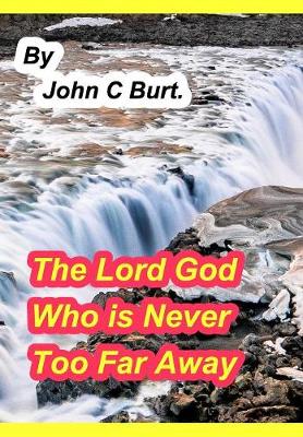 Book cover for The Lord God Who is Never Too Far Away.