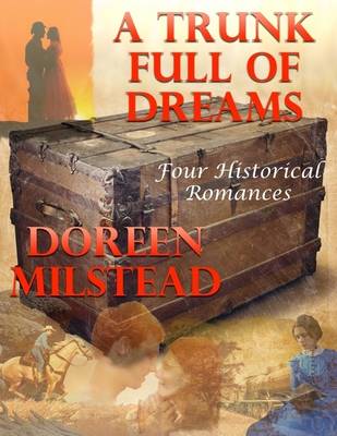 Book cover for A Trunk Full of Dreams: Four Historical Romances